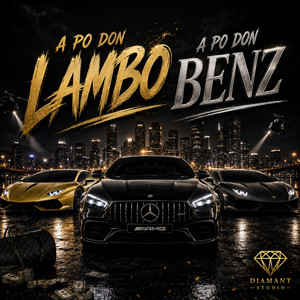 A PO DON LAMBO, A PO DON BENZ by Diamant Studio