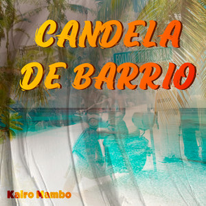 Candela de Barrio by Kairo Mambo