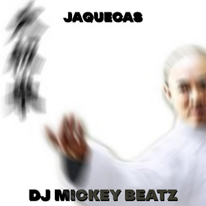 JAQUECAS by DJ MICKEY BEATZ