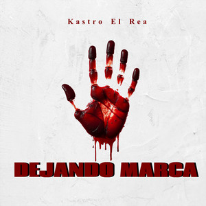 Dejando Marca by Kastro el Rea