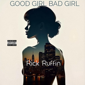 GOOD GIRL BAD GIRL by Rick Ruffin