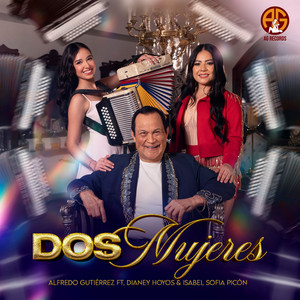 Alfredo Gutierrez, Dianey Hoyos & Isabel Sofia Picón - Dos Mujeres