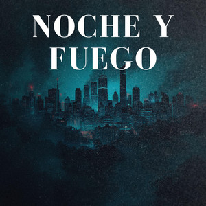 NOCHE Y FUEGO by BEGYY