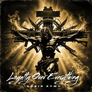 Loyalty Over Everything by Dorin Kymu