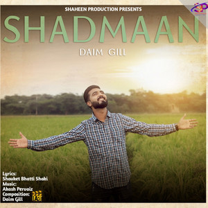 Shaheen Production - Shadmaan (feat. Daim Gill)