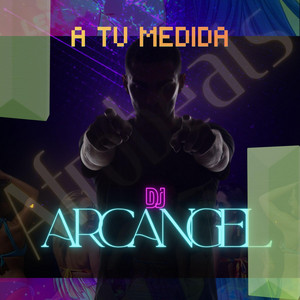 A TU MEDIDA by DJ ARCANGEL