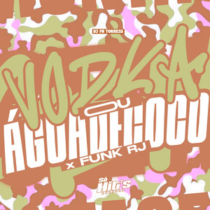 DJ FH TORRES - Vodka ou Água de Coco X Funk Rj