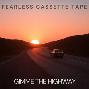 Gimme The Highway by Fearless Cassette Tape