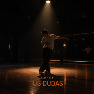 Tus dudas by Alber Kaz