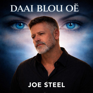 Daai Blou Oë by Joe Steel