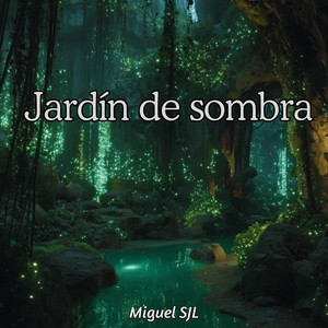 jardín de sombra by Miguel SJL