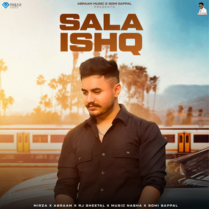 Sala Ishq by Mirza, Abraam, RJ Sheetal, Music Nasha, Somi Sappal