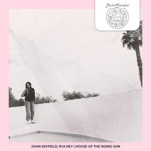 House Of The Rising Sun by John Skyfield, Rya Rey