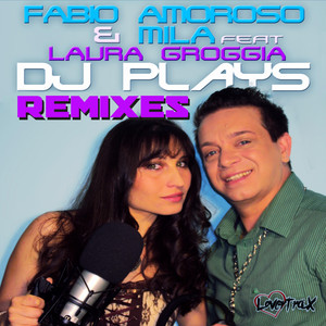 Fabio Amoroso & Mila - DJ Plays (feat. Laura Groggia) (JlanG.X Extended Mix)