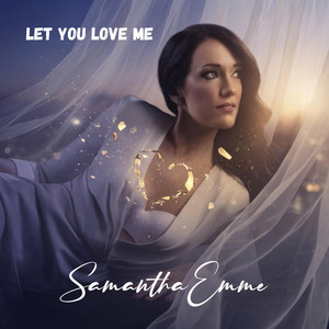 Let You Love Me by Samantha Emme