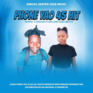 PHONE YAO 45 HIT by Jonical Deeper, SUNNY, SFICKZO & MALUME ZUZU beats