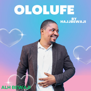 Hajjbewaji & Alh Bewaji - OLOLUFE
