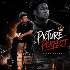 Picture Perfect by Young Bopete