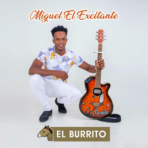 Miguel El Excitante - El Burrito