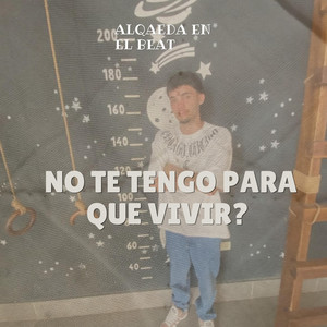 No te tengo para que vivir by Alqaeda en el beat