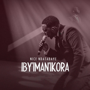 Nice Ndatabaye - IBY' IMANA IKORA