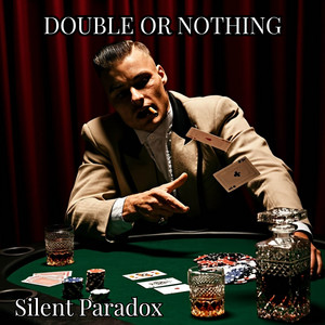Double or Nothing by Silent Paradox