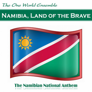 The One World Ensemble - Namibia, Land of the Brave (The Namibian National Anthem)