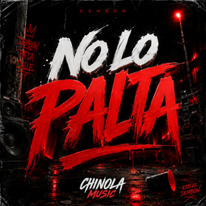 NO LO PALTA by Chinola Music, Wilmer Z, Wayner, Yetti0330