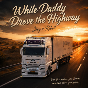 While daddy drove the highway by Joey v Robell