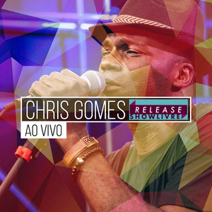 Chris Gomes no Release Showlivre (Ao Vivo) album