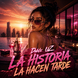 La historia la hacen tarde by Doble UZ