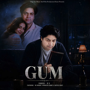 Gum by D S, KK BHAGAT, Himanshu Rawat, Rapper Rohit