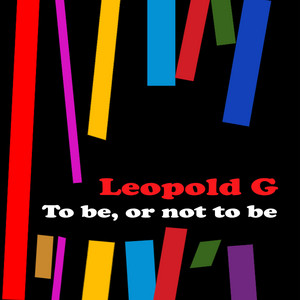 To be, or not to be by Léopold G