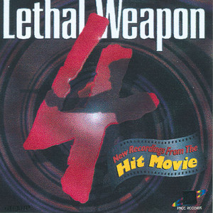 Lethal Weapon 4 - Compilation by Various Artists | Spotify