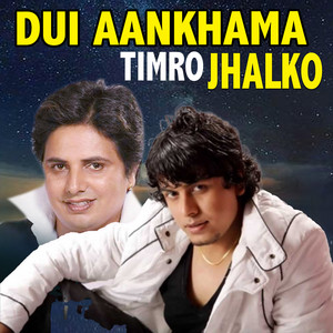 Dui Aankhama Timro Jhalko
