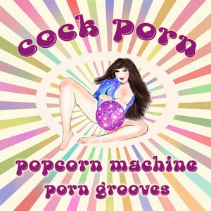Popcorn Machine - Main Theme - song and lyrics by Cock Porn | Spotify