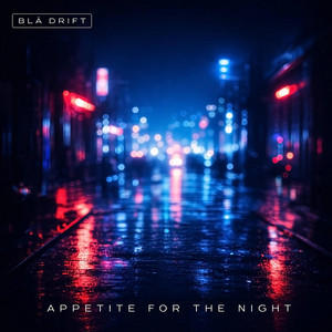Appetite for the Night by Blá Drift