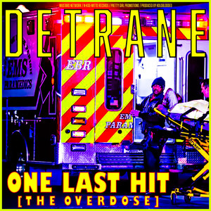 One More Hit: The Overdose (Pd. Koldblooded) by DeTrane