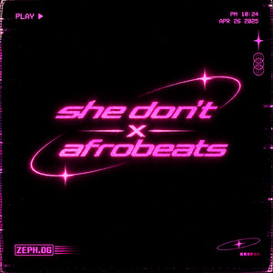 She Don't x AfroBeats by zeph.og