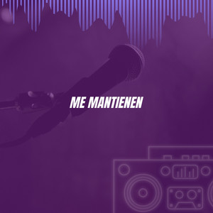 ME MANTIENEN by El Clasico X