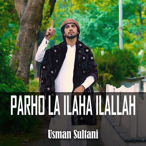 Usman Sultani - Parho la ilaha ilallah