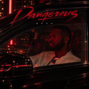 Dangerous by RONO