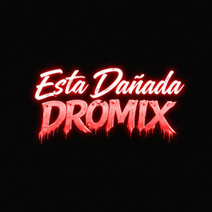 Esta Danada Dromix