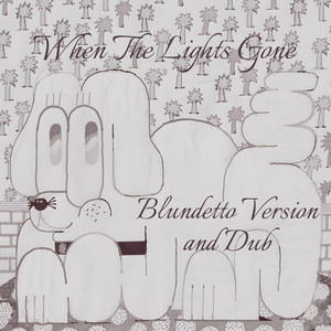 When the Lights Gone - Blundetto Version Dub by Nostalgia 77, Blundetto