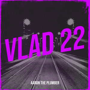 Vlad 22 by Aaron The Plumber