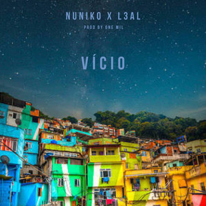 Nuniko, L3AL & One Mil - Vício