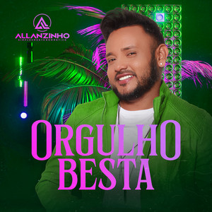 Allanzinho - Orgulho Besta