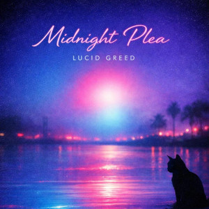 Midnight Plea by Lucid Greed