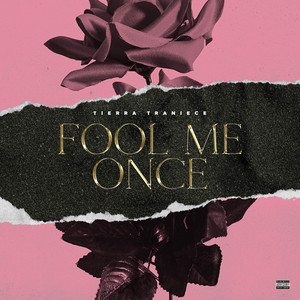 Fool Me Once by Tierra Traniece