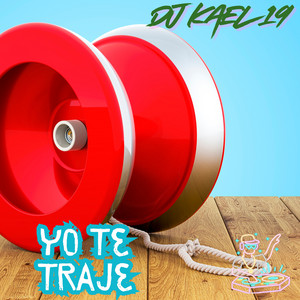 Yo te Traje by DJ Kael 19